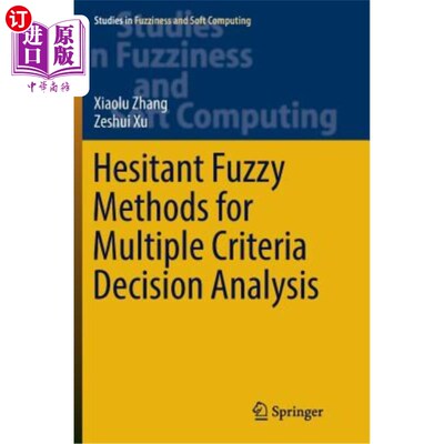海外直订Hesitant Fuzzy Methods for Multiple Criteria Decision Analysis 多准则决策分析的模糊犹豫方法