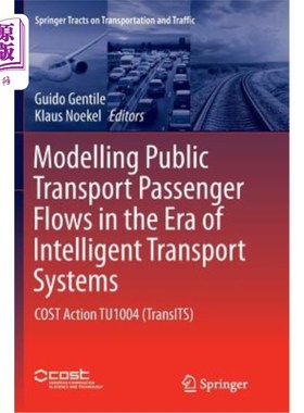 海外直订Modelling Public Transport Passenger Flows in the Era of Intelligent Transport S 智能交通系统时代公共交通客