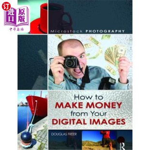 数字图像赚钱 from Images Digital Your 如何从你 Photography How 海外直订Microstock Make 微库存摄影 Money