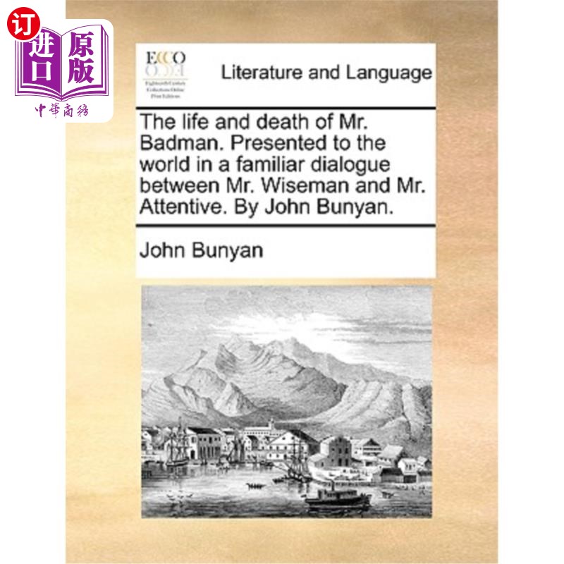 海外直订The Life and Death of Mr. Badman. Presented to the World in a Familiar Dialogue  《坏人先生的生与死》在怀斯