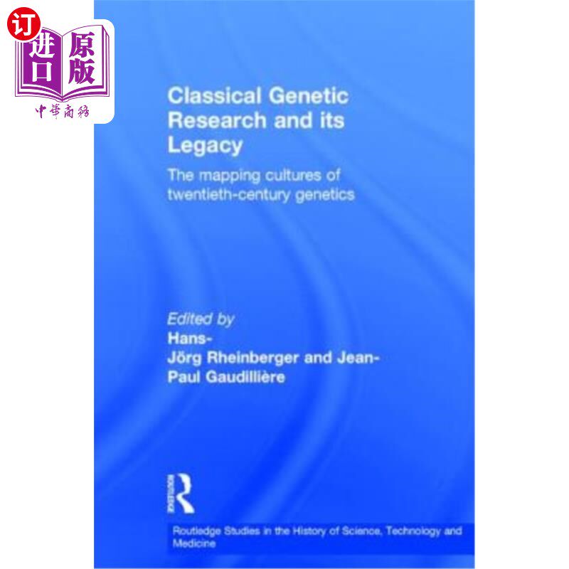 海外直订Classical Genetic Research and Its Legacy: The Mapping Cultures of Twentieth-Cen 经典遗传学研究及其遗产：二