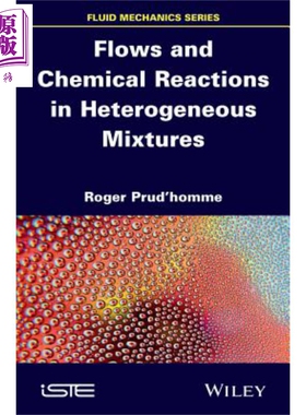不均匀混合物中流动和化学反应  Flows And Chemical Reactions In Heterogeneous Mixtures 英文原版 Roger Prud homme wile