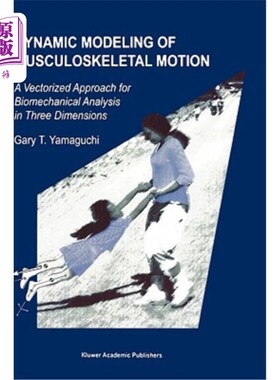 海外直订医药图书Dynamic Modeling of Musculoskeletal Motion: A Vectorized Approach for Biomechani 肌肉骨骼运动的动力