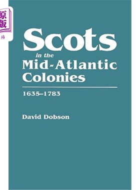 海外直订Scots in the Mid-Atlantic Colonies, 1635-1783 中大西洋殖民地的苏格兰人，1635-1783年