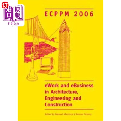 海外直订Ework and Ebusiness in Architecture, Engineering and Construction. Ecppm 2006: E 电子工作和电子商务在建筑，