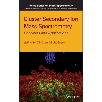 现货 集群二次离子质谱法 原理与应用 Cluster Secondary Ion Mass Spectrometry 英文原版 CM Mahoney【中商原版】