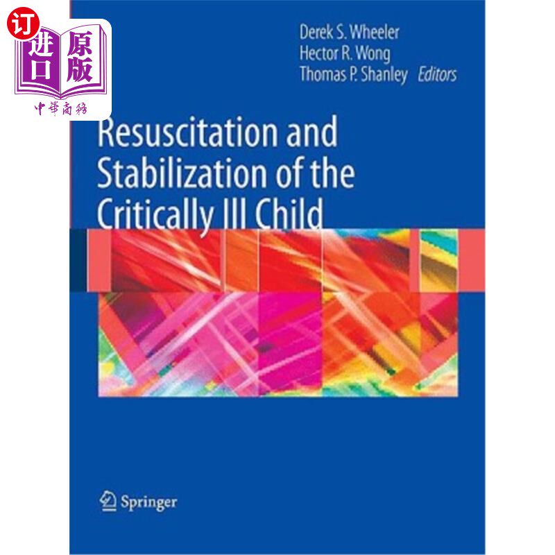 海外直订医药图书Resuscitation and Stabilization of the Critically Ill Child 危重患儿的复苏和稳定