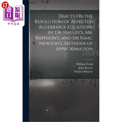 海外直订Tracts On the Resolution of Affected Algebr?ick Equations by Dr. Halley's, Mr. R 关于影响代数的解法?哈雷博