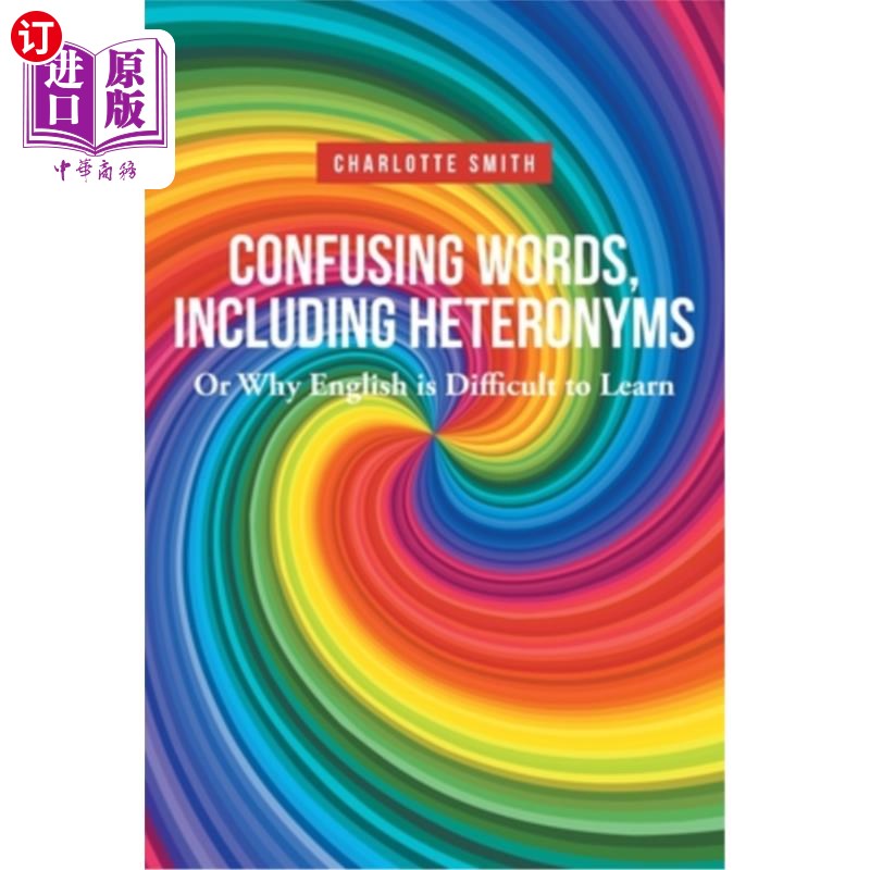 海外直订Confusing Words, Including Heteronyms; Or Why English is Difficult to Learn 混淆词，包括异义词或者为什么英