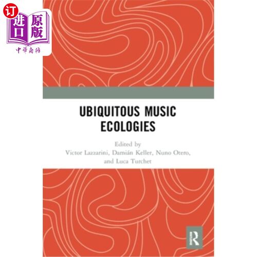 海外直订Ubiquitous Music Ecologies 无处不在的音乐生态