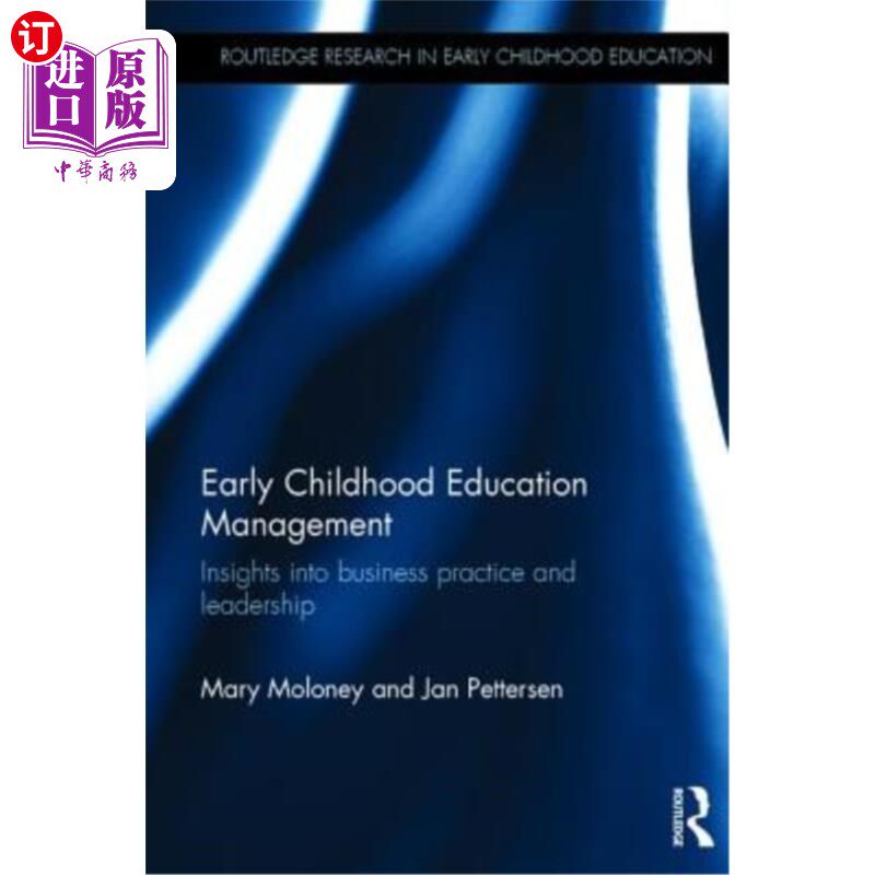海外直订Early Childhood Education Management: Insights Into Business Practice and Leader 幼儿教育管理：对商业实践和