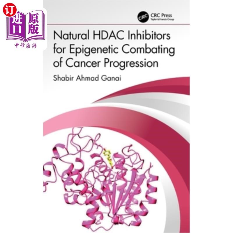 海外直订Natural Hdac Inhibitors for Epigenetic Combating of Cancer Progression 天然Hdac抑制剂用于表观遗传对抗癌症进