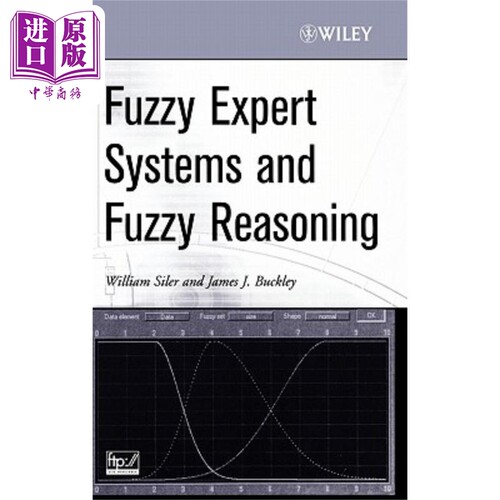现货 模糊专家系统 理论与应用 Fuzzy Expert Systems And Fuzzy Reasoning 英文原版 William Siler 中商原版