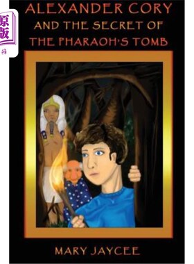 海外直订Alexander Cory and the Secret of the Pharaoh's Tomb 亚历山大·科里和法老墓的秘密