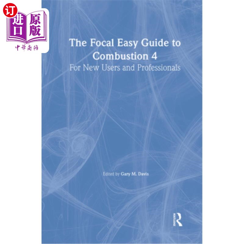 海外直订The Focal Easy Guide to Combustion 4: For New Users and Professionals 焦点容易指南燃烧4:新用户和专业人员