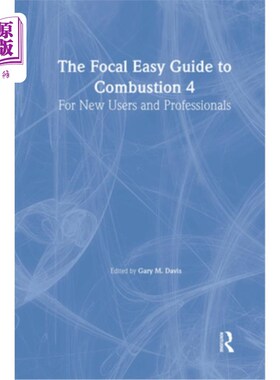 海外直订The Focal Easy Guide to Combustion 4: For New Users and Professionals 焦点容易指南燃烧4:新用户和专业人员