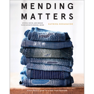 预售 修补事项 缝合 修补和修复牛仔布 英文原版 Mending Matters Stitch Patch and Repair Katrina Rodabaugh 生活休闲【中商原?