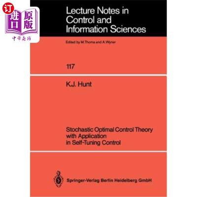 海外直订Stochastic Optimal Control Theory with Application in Self-Tuning Control 随机最优控制理论及其在自整定控制