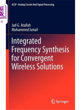 海外直订Integrated Frequency Synthesis for Convergent Wireless Solutions 融合无线解决方案的集成频率合成