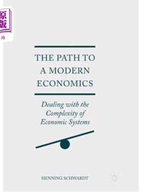 海外直订The Path to a Modern Economics: Dealing with the Complexity of Economic Systems 现代经济学之路：处理经济系
