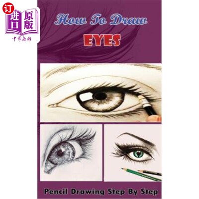海外直订How To Draw Eyes: Pencil Drawings Step by Step Book: Pencil Drawing Ideas for Ab 如何画眼睛：铅笔画一步一步