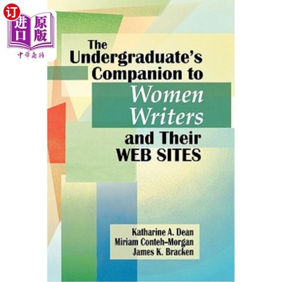 海外直订The Undergraduate's Companion to Women Writers and Their Web Sites 大学生女性作家的伴侣和她们的网站