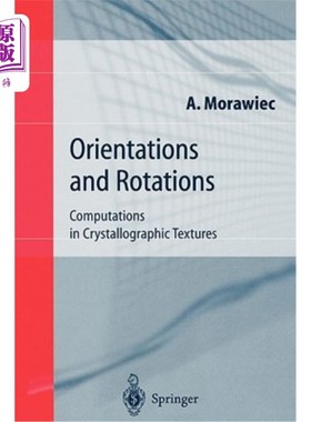 海外直订Orientations and Rotations: Computations in Crystallographic Textures 取向和旋转：晶体结构中的计算