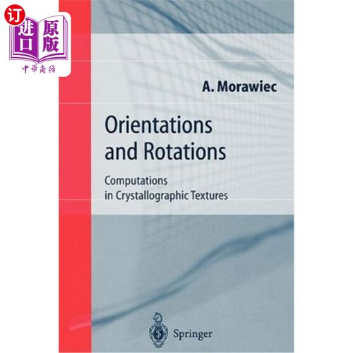 海外直订Orientations and Rotations: Computations in Crystallographic Textures 取向和旋转：晶体结构中的计算
