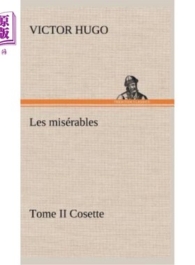 海外直订法语 Les misérables Tome II Cosette Les misérables Tome二珂赛特