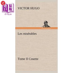 海外直订法语 Les misérables Tome II Cosette Les misérables Tome二珂赛特