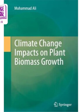海外直订Climate Change Impacts on Plant Biomass Growth 气候变化对植物生物量增长的影响