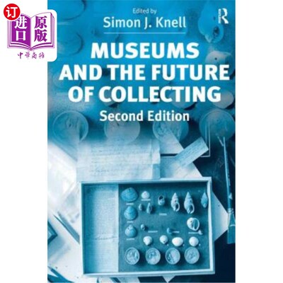海外直订Museums and the Future of Collecting 博物馆与收藏的未来