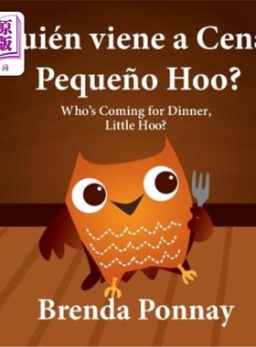 海外直订?Quién viene a cenar, Peque?o Hoo? / Who's Coming for Dinner, Little Hoo? (Bilin ?佩克，你觉得怎么样？哦呼