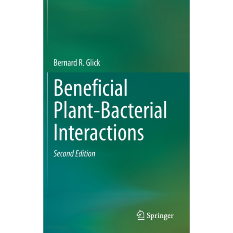现货 有益的植物细菌交互 英文原版 Beneficial Plant Bacterial Interactions Bernard R Glick【中商原版】