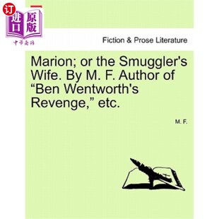 海外直订Marion; Or the Smuggler's Wife. by M. F. Author of 