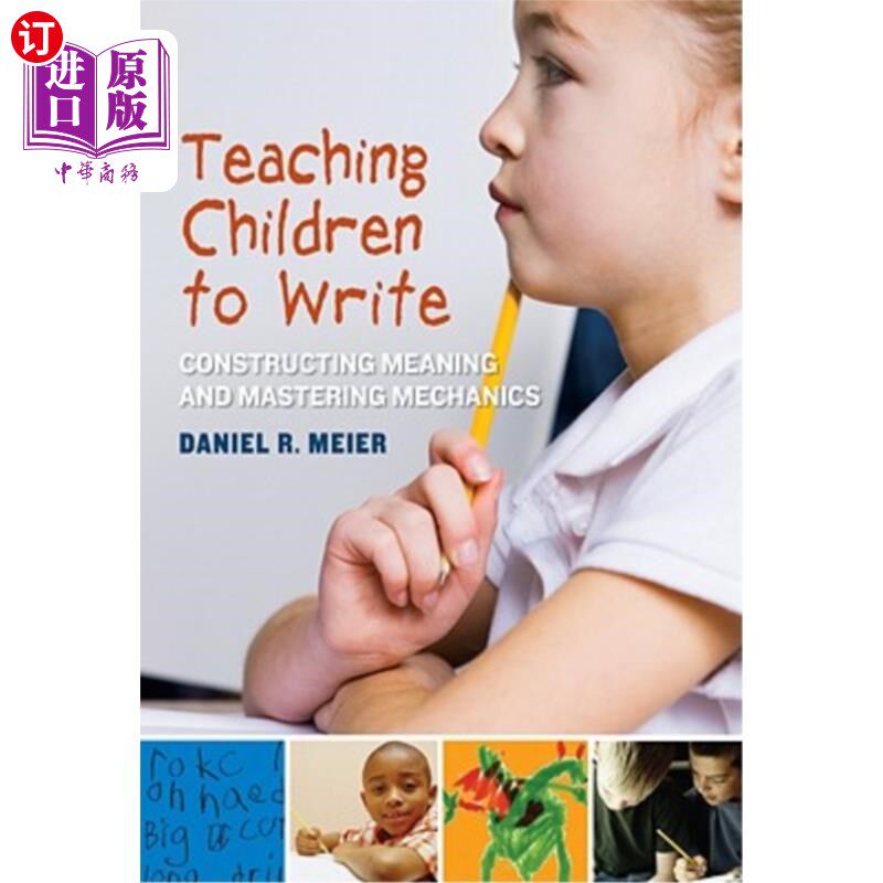 海外直订Teaching Children to Write: Constructing Meaning and Mastering Mechanics 教孩子写作:构建意义和掌握机制