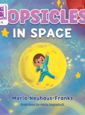 海外直订Popsicles in Space: Where Bedtime Dreams Become Out-of-this-World Adventures! 冰棒在太空：在那里睡觉的梦想
