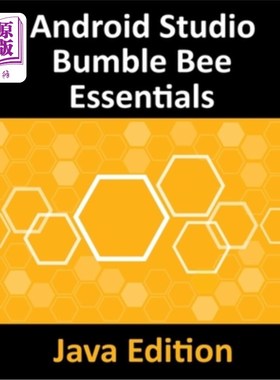 海外直订Android Studio Bumble Bee Essentials - Java Edition: Developing Android Apps Usi Android St