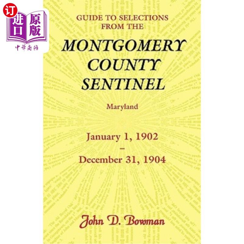 海外直订Guide to Selections from the Montgomery County Sentinel, Maryland, January 1, 19 马里兰州蒙哥马利县哨兵队选
