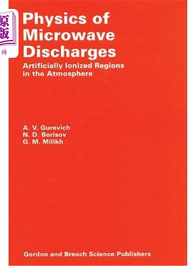 海外直订Physics of Microwave Discharges: Artificially Ionized Regions in the Atmosphere 微波放电的物理学:大气中的人