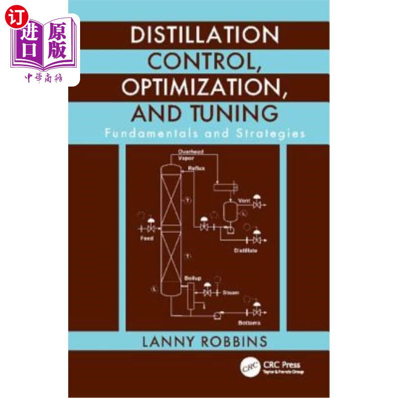 海外直订Distillation Control, Optimization, and Tuning: Fundamentals and Strategies 蒸馏控制，优化和调优:基础和策略