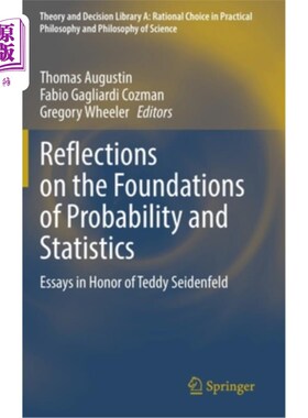 海外直订Reflections on the Foundations of Probability and Statistics: Essays in Honor of 对概率和统计基础的思考:纪
