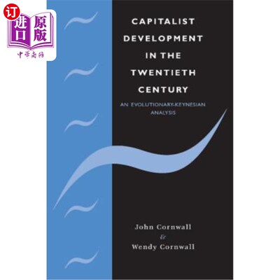 海外直订Capitalist Development in the Twentieth Century: An Evolutionary-Keynesian Analy 20世纪资本主义的发展：凯恩