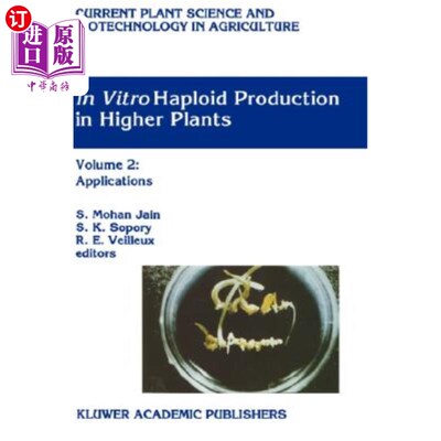 海外直订In Vitro Haploid Production in Higher Plants: Volume 2: Applications 高等植物体外单倍体生产：第2卷：应用