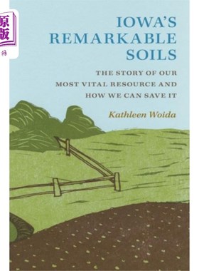 海外直订Iowa's Remarkable Soils 爱荷华州非凡的土壤