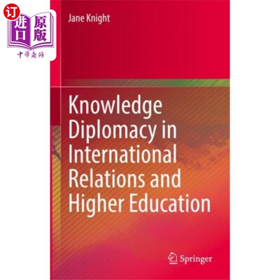 海外直订Knowledge Diplomacy in International Relations a... 国际关系与高等教育中的知识外交