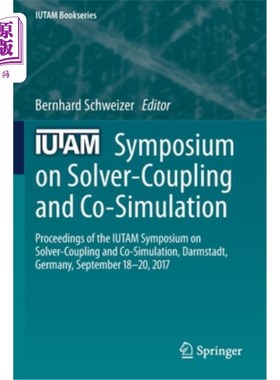 海外直订Iutam Symposium on Solver-Coupling and Co-Simulation: Proceedings of the Iutam S Iutam求解器耦合和联合仿真