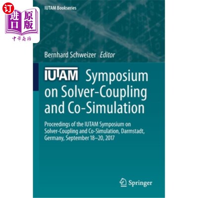 海外直订Iutam Symposium on Solver-Coupling and Co-Simulation: Proceedings of the Iutam S Iutam求解器耦合和联合仿真