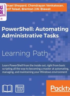 海外直订PowerShell: Automating Administrative Tasks: The art of automating and managing  PowerShell