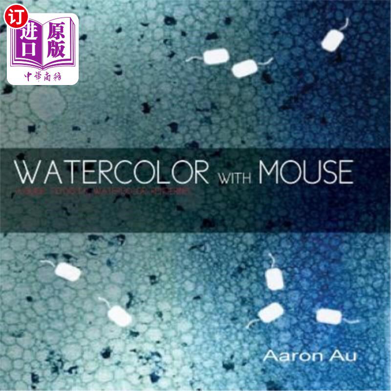 海外直订Watercolor with Mouse: a guide to digital watercolor rendering 鼠标水彩:数字水彩绘制指南
